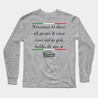 Lavati il Viso (Wash your face) Italian Proverb - Light Long Sleeve T-Shirt